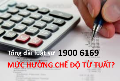 Luật sư tư vấn Chế độ tử tuất trực tuyến qua điện thoại
